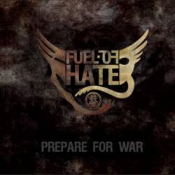 Fuel Of Hate : Prepare for War